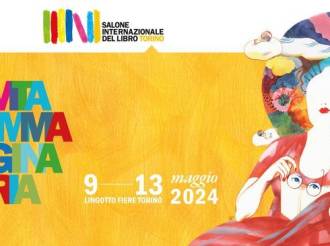 Al via da giovedì 9 maggio la XXXVIª edizione del Salone Internazionale del libro di Torino dedicata alla vita immaginaria